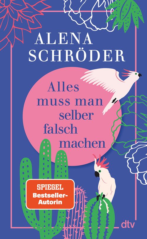 Familie Gibt Mir Das Gefühl Alles Falsch Zu Machen Alles muss man selber falsch machen von Alena Schröder - Hardcover